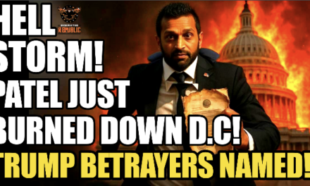 HELL STORM! Patel Just Burned Down D.C.! Trump BETRAYERS Named…& You Won’t Believe Who! 